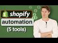 5 Tools To Build An Automated Shopify Store (2 hour work week)