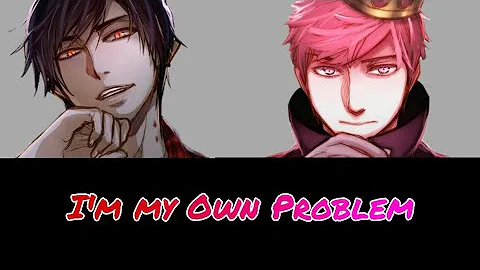I'm my Own Problem (Marshall Lee & Prince Gumball) Duet Switching Vocals (Adventure Time)