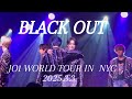 【BLACKOUT】JO1DER SHOW IN NYC 20250303
