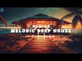 Melodic House Mix 2023 | Ben Bohmer, Jan Blomqvist, Lane 8, Nora En Pure, Le Youth