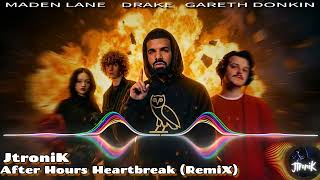 Maden Lane - After Hours, Drake - Broke Boys, Gareth Donkin - Never Gonna Break Your Heart JtroniK