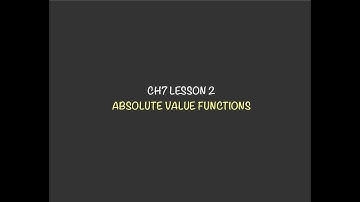 MATH 20-1 | CH7 LESSON 2: ABSOLUTE VALUE FUNCTIONS