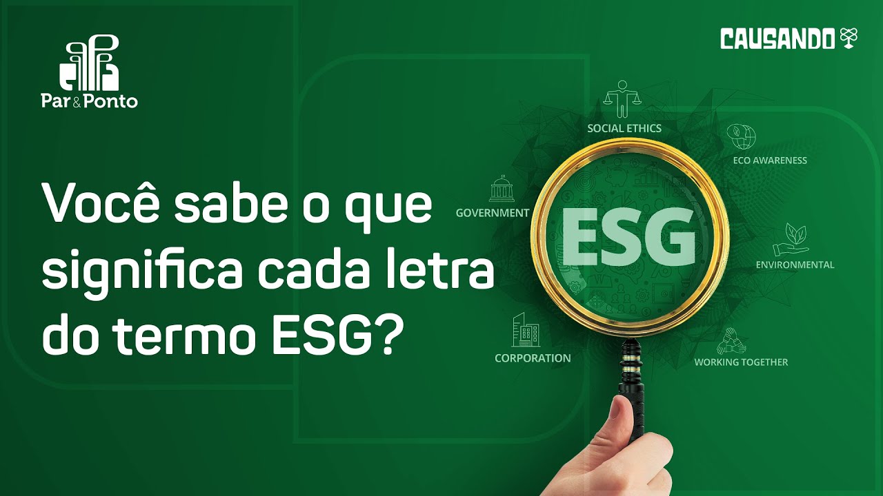 Você sabe o que significa cada letra do termo ESG?