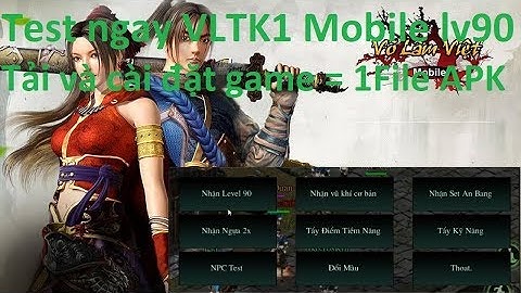 Cách Tải và Cài Đặt VLTK1 Mobile - Võ Lâm Việt - Test ngay lv90 | Sin RG