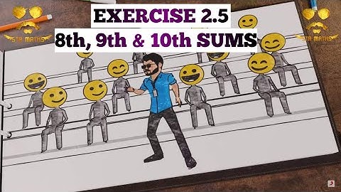 EXERCISE 2.5 (8,9&10) [VIDEO_2]