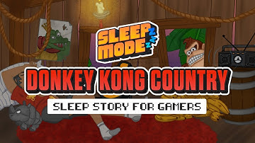 Sleep Mode: Donkey Kong Country (Guided Sleep Story for Gamers)