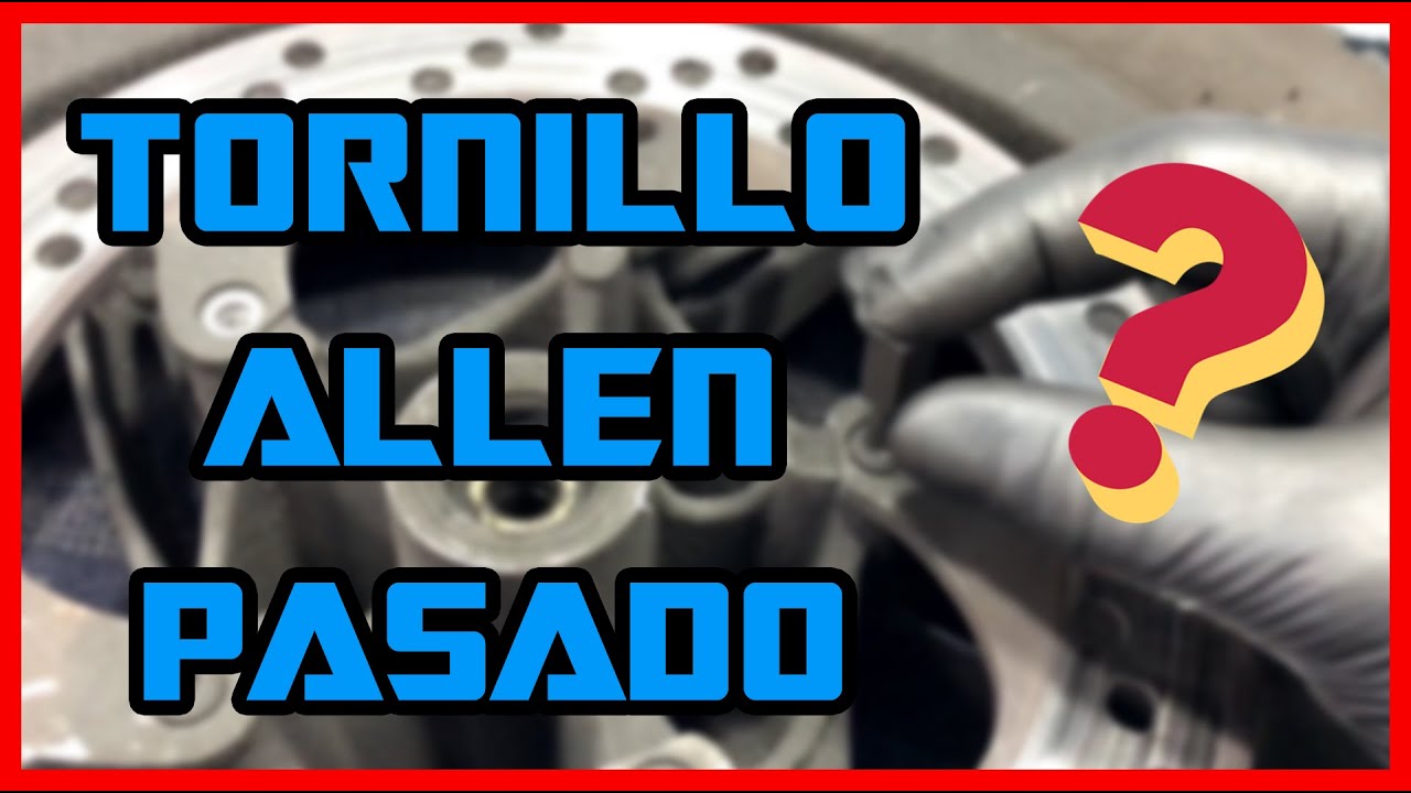 Sacar tornillo allen pasado