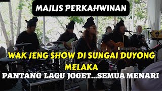 Wak Jeng Show di Sungai Duyong Melaka -  Orang Melaka Pantang lagu joget