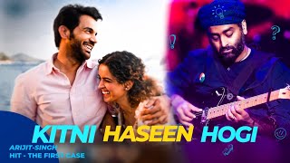 Kitni Haseen Hogi | HIT - The First Case | Arijit Singh | Rajkummar Rao,Sanya Malhotra | Sayeed