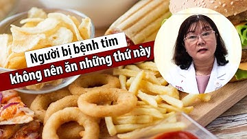 Người bị bệnh tim nên kiêng ăn gì? - PLO