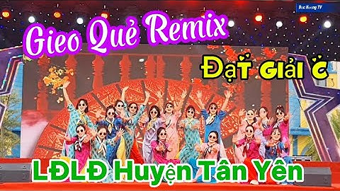 Gieo Quẻ Remix /Càng Xem Càng Mê /Liên Đoàn Lao Động Huyện Tân Yên Tỉnh Bắc Giang Mới Nhất 2025