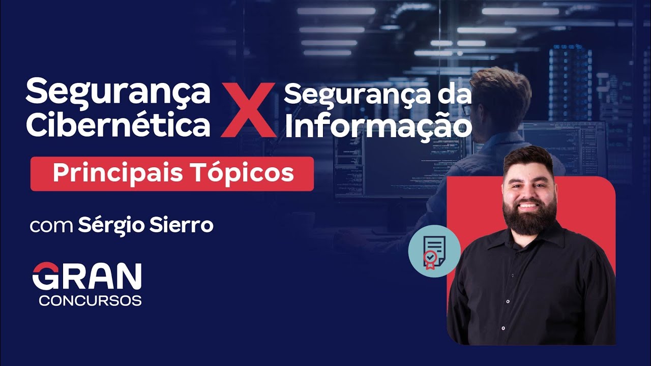 Segurança Cibernética X Segurança da Informação - Principais tópicos