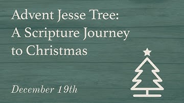 Day 19 | Advent Jesse Tree : A Scripture Journey to Christmas
