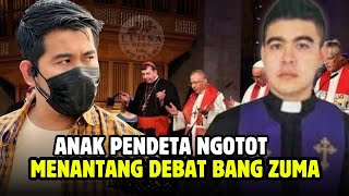 HEBOH ‼️ANAK PENDETA NGOTOT MENANTANG DEBAT BANG ZUMA