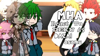 MHA React To Deku as Dazai Osamu || 1/1 || READ PINNED COMMENT !!