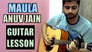 Video thumbnail of "Maula | Guitar Lesson | Anuv Jain"