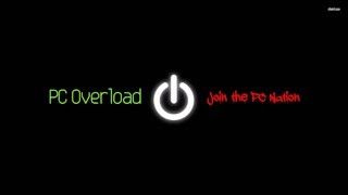 Welcome To PC Overload!