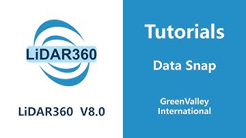LiDAR360 V8 - Platform | Data Snap LiDAR SoftwareTutorial