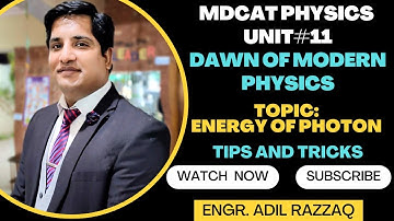 MDCAT PHYSICS | DAWN OF MODERN PHYSICS | ENERGY OF PHOTON|SHORTCUTS|MCQS SOLUTION|Sir ADIL RAZZAQ|