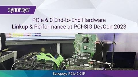 Synopsys PCIe 6.0 End-to-End Hardware Linkup and Performance at PCI-SIG DevCon 2023 | Synopsys