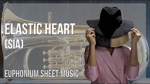 Euphonium Sheet Music: How to play Elastic Heart by Sia