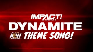 IMPACT &amp; AEW THEME 2021 &quot;DYNAMITE&quot;