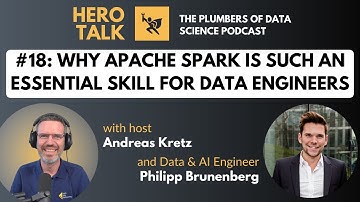 Hero Talk: Why Apache Spark Is Such An Essential Skill with Philipp Brunenberg - PoDS #18