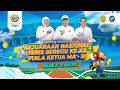 🔴 LIVE KEJUARAAN NASIONAL TENIS BEREGU KE - XX PIALA KETUA MA - RI