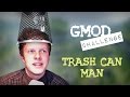 GMOD CHALLENGE: Trash Can Fort