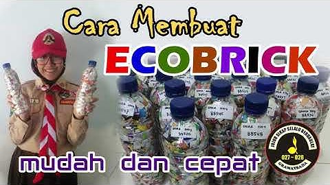 Membuat ECOBRICK Mudah dan Cepat (Tutorial)