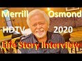Merrill Osmond 2020 Life Story Interview UK Tour