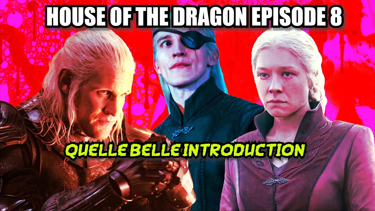 Avis & Analyse I House of the Dragon Saison 2 Episode 8 - YouTube