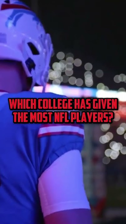 which-college-has-produced-the-most-nfl-players-sports-viral-nfl