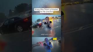 Wrong Way Driver is Arrested for Her 2nd DUI  - Part 2/2