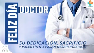 ¿Por Qué Agradecer A Nuestros Médic@S? | Feliz Día Del Médico | Tu Salud Guía