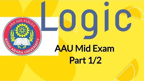AAU Logic mid exam#logic # logic Mid and final exam # Ethiopian university mid and final exam