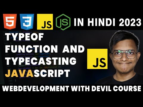 Typecasting and Typeof Function In JavaScript | WEB DEVELOPMENT WITH DEVIL HINDI 2023
