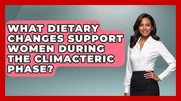 What Dietary Changes Support Women During the Climacteric Phase? | Menopause Support Network News