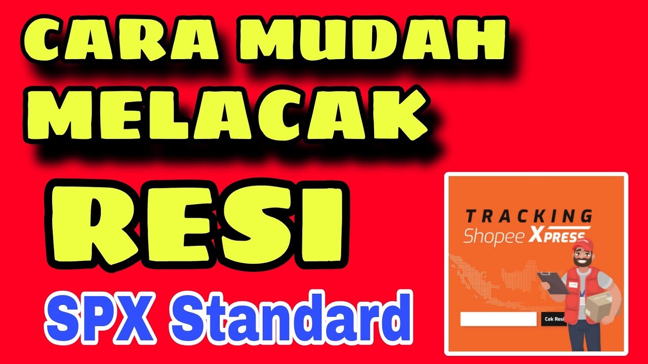 Cara Mudah Lacak Resi SPX Standard Terbaru 2024 Cek Resi Shopee Cara Mudah Lacak Resi SPX Standard Terbaru 2024 Cek Resi Shopee
