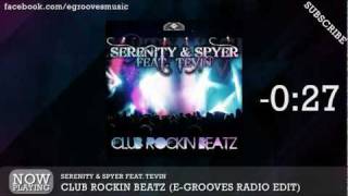 Serenity & Spyer feat. Tevin - Club Rockin Beatz (E-Grooves Radio Edit)
