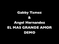 El mas grande amor - Gabby Tamez &amp; Angel Hernandez