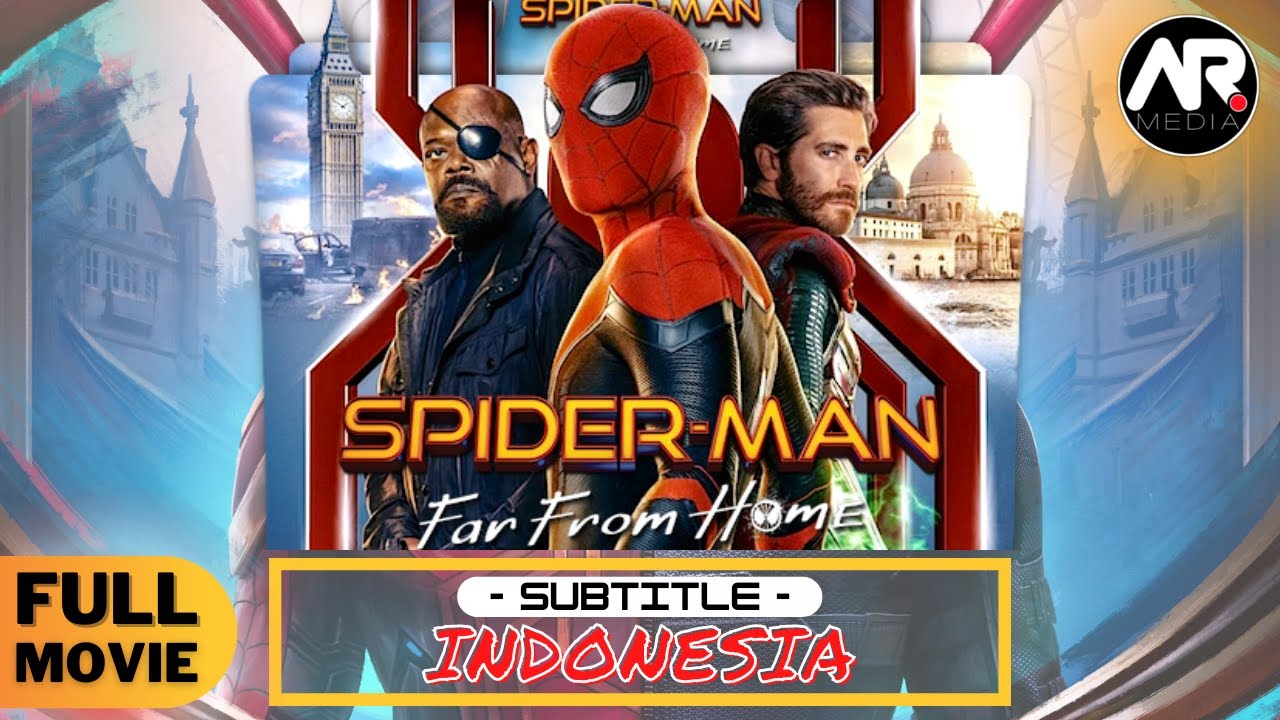 SPIDER-MAN : FAR FROM HOME | FULL MOVIE [ Subtitle Indonesia ] - YouTube
