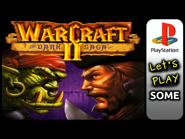 Warcraft 2: The Dark Saga (PS1) - Let's Play SOME - YouTube