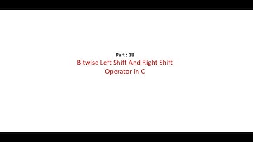 Part - 18 : Bitwise Left and Right Shift Operator in C | Hindi Language