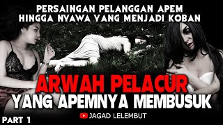 🔞 Arwah Wanita Kupu kupu Malam Yang Apemnya Membusuk HinggaTewas - PART 1 - Cerita Horor & Mistis