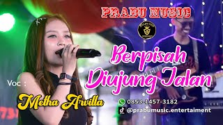 Metha Arvilla (Cover) Berpisah diujung Jalan ~ PRABU MUSIC