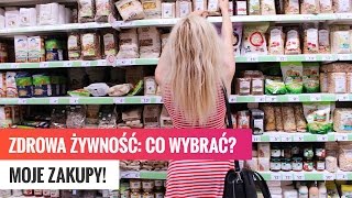 Zdrowa żywność: co wybrać? Moje zakupy!