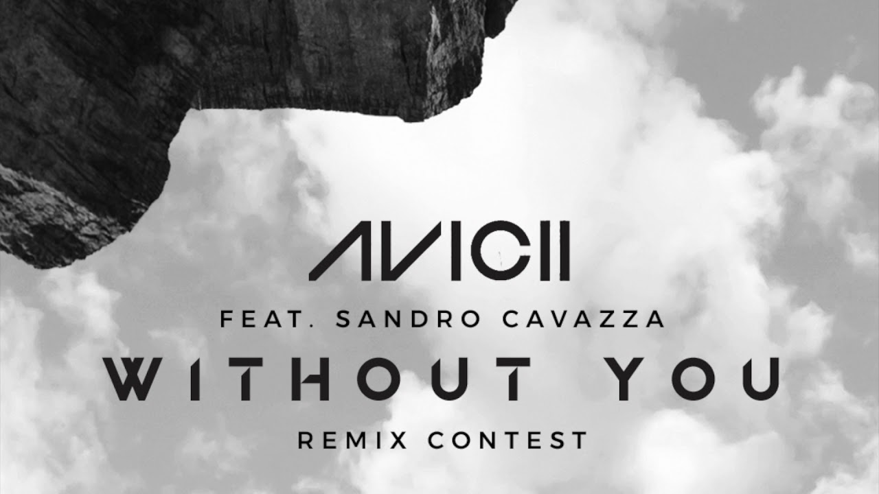 Avicii ft. Sandro Cavazza - Without You (Abelardo Remix) - YouTube