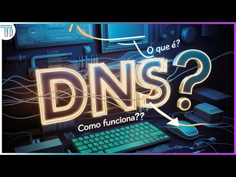 O que é DNS? Como funciona?