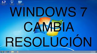 WINDOWS 7: MAYOR RENDIMIENTO AL CAMBIAR RESOLUCIÓN DE PANTALLA